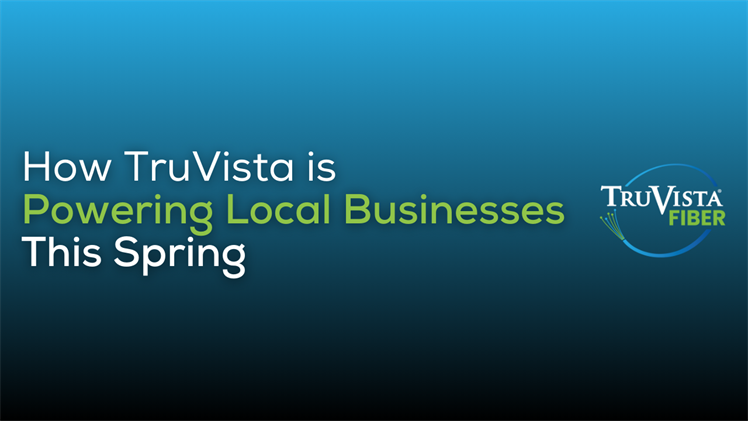 Building Stronger Connections: How TruVista is Powering Local Businesses This Spring